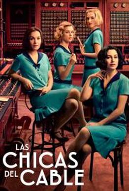 best Spanish tv series Las Chicas del cable (tv series, 2017-2020) | The cable girls | Les Demoiselles du Téléphone