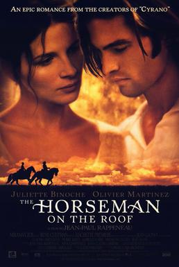 The Horseman on the roof is a film directed by Jean-Paul Rappeneau ​and starring Juliette Binoche and Olivier Martinez.