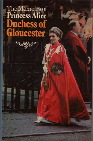 book The Memoirs of Princess Alice, Duchess of Gloucester, 1981
