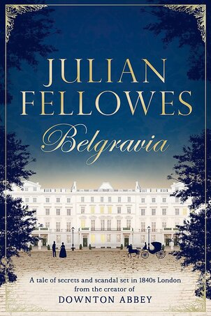 Julian Fellowes book Belgravia