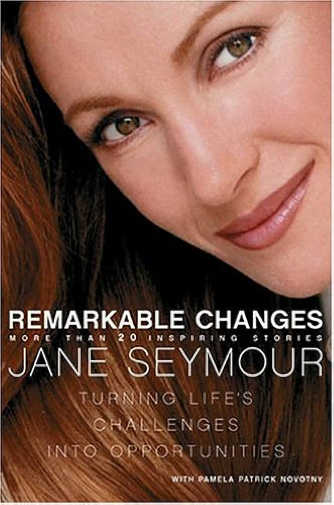 Jane Seymour’s book: Remarkable Changes(2003)